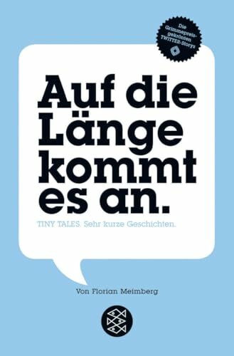 Auf die Länge kommt es an: Tiny Tales. Sehr kurze Geschichten