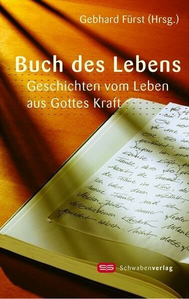 Buch des Lebens: Geschichten vom Leben aus Gottes Kraft