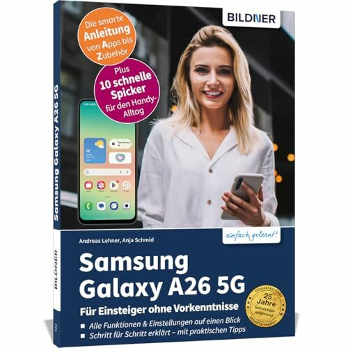 Samsung Galaxy A26 5G - Für Einsteiger ohne Vorkenntnisse: Die verständliche Anleitung für Ihr Smartphone