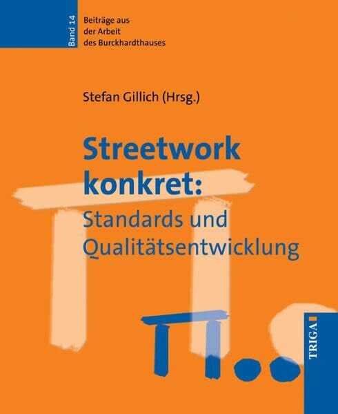 Streetwork konkret: Standards und Qualitätsentwicklung (Beiträge aus der Arbeit des Burckhardthauses)