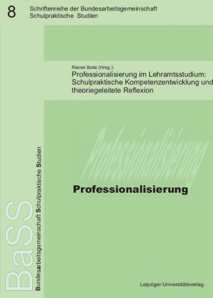 Professionalisierung im Lehramtsstudium: Schulpraktische Kompetenzentwicklung und theoriegeleitete R
