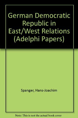 Gdr in East-West Relations (Adelphi Papers)