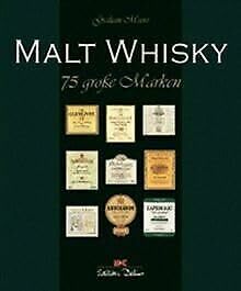 Malt Whisky. 75 grosse Marken Malt Whisky. 75 grosse Marken