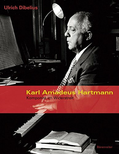 Karl Amadeus Hartmann. Komponist im Widerstreit