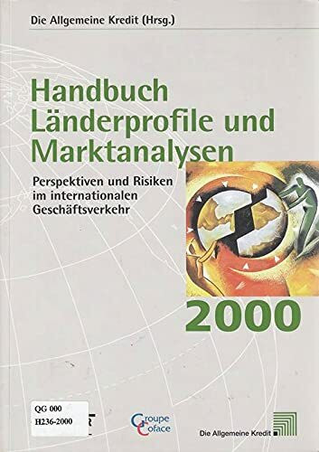Handbuch Länderprofile und Marktanalysen 2000. Perspektiven und Risiken im internationalen Geschäftsverkehr