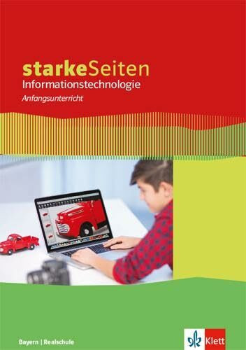 starkeSeiten Informationstechnologie Anfangsunterricht. Ausgabe Bayern Realschule: Schulbuch ab Klasse 5 (starkeSeiten Informationstechnologie. Ausgabe für Bayern Realschule ab 2018)