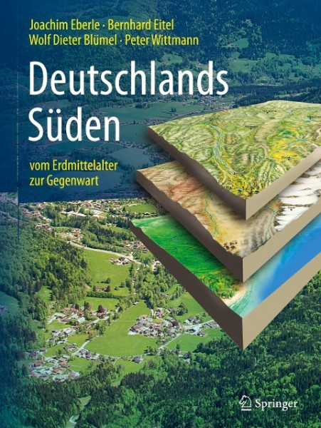 Deutschlands Süden - vom Erdmittelalter zur Gegenwart