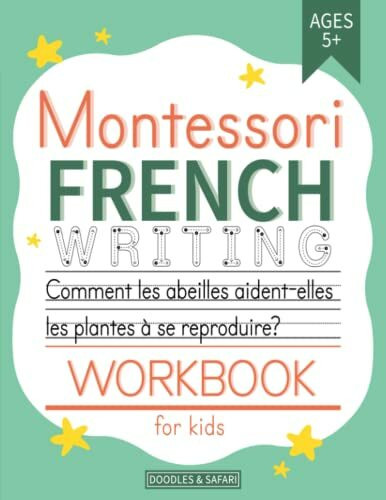 Montessori French Writing Workbook for Kids: Beginner French Sight Words Activity Book for Children Ages 5+ | Easy French Vocabulary, Essay Prompts ... Worksheets (Learning French Workbooks)