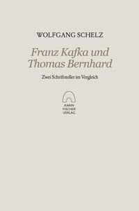 Franz Kafka und Thomas Bernhard