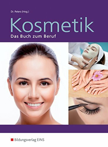 Kosmetik. Das Buch zum Beruf. (Lehr-/Fachbuch) (Lernmaterialien)