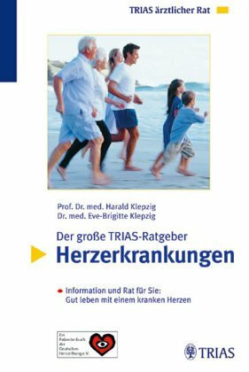 Das kranke Herz: Informationsbuch und Ratgeber zu allen Herz- und Kreislauferkrankungen: Ein Patientenbuch der Deutschen Herzstiftung e.V.
