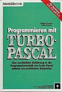 Programmieren mit Turbo-Pascal: Für Versionen 4.0, 5.0 und 5.5