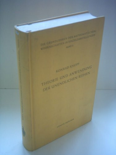 Theorie und Anwendung der unendlichen Reihen (Grundlehren der mathematischen Wissenschaften, Bd.2)