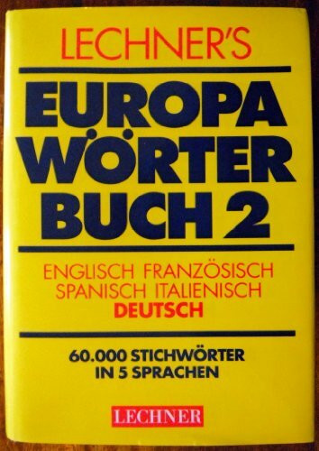 Lechner's Europawörterbuch 2. Englisch - Französisch - Spanisch - Italienisch - Deutsch