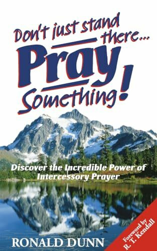 Don’t Just Stand There, Pray Something