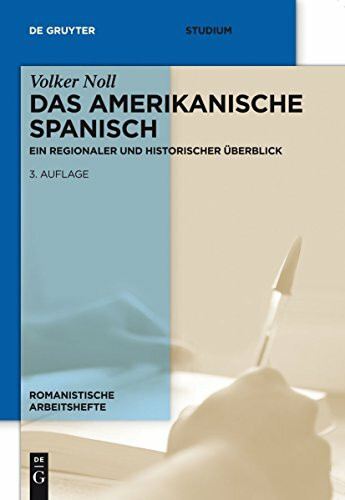 Das amerikanische Spanisch: Ein regionaler und historischer Überblick (Romanistische Arbeitshefte, Band 46)