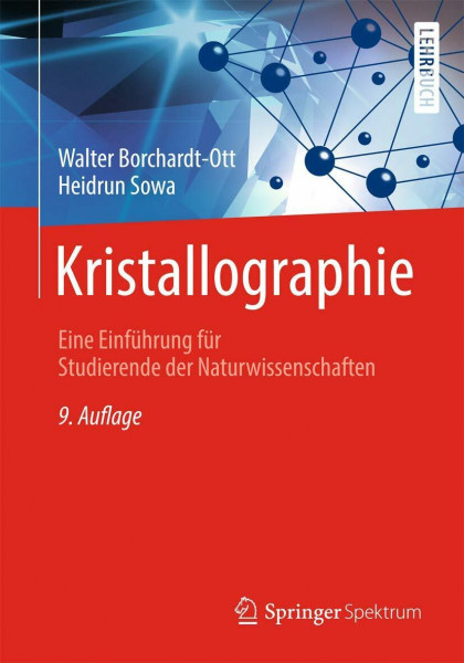 Kristallographie: Eine Einführung für Studierende der Naturwissenschaften (Springer-Lehrbuch)