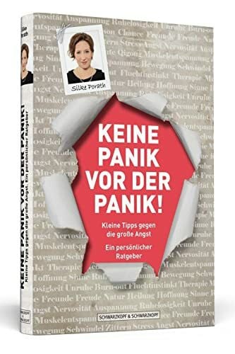 Keine Panik vor der Panik!: Kleine Tipps gegen die große Angst: Ein persönlicher Ratgeber