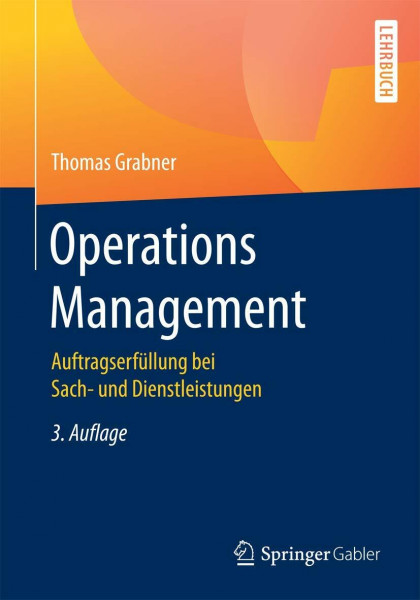 Operations Management: Auftragserfüllung bei Sach- und Dienstleistungen