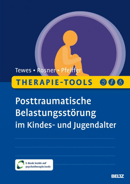 Therapie-Tools Posttraumatische Belastungsstörung im Kindes- und Jugendalter: Mit E-Book inside und Arbeitsmaterial (Beltz Therapie-Tools)