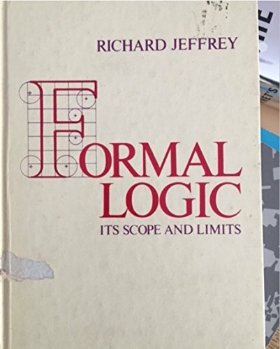 Formal Logic: Its Scope and Limits Formal Logic: Its Scope and Limits