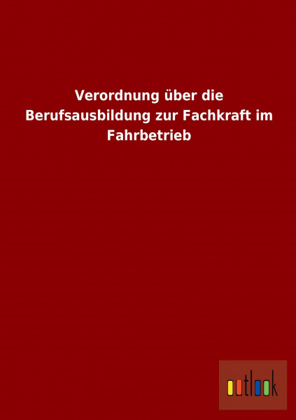 Verordnung über die Berufsausbildung zur Fachkraft im Fahrbetrieb