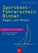 Sportboot-Führerschein Binnen – Segel und Motor: Segel und Motor · Mit den amtlichen Prüfungsfragen · Stopper: schnell und sicher Stopper: Mit den amtlichen Prüfungsfragen