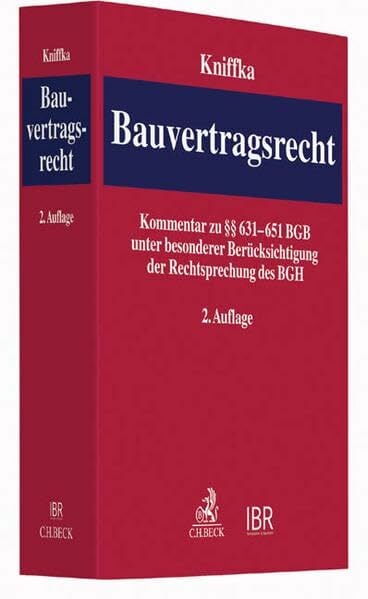 Bauvertragsrecht: Kommentar zu den Grundzügen des gesetzlichen Bauvertragsrechts (§§ 631-651 BGB) unter besonderer Berücksichtigung der Rechtsprechung des... Bauvertragsrecht: Kommentar zu den Grundzügen des gesetzlichen Bauvertragsrechts (§§ 631-651 BGB) unter besonderer Berücksichtigung der Rechtsprechung des Bundesgerichtshofs