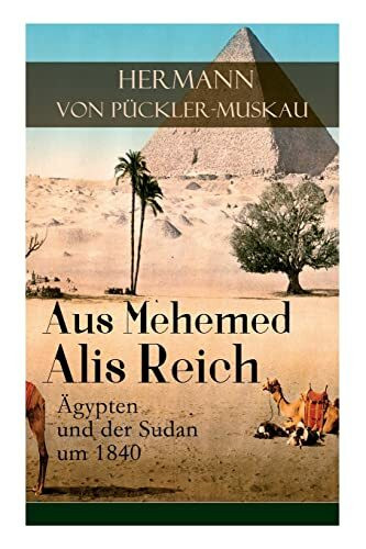 Aus Mehemed Alis Reich: Ägypten und der Sudan um 1840