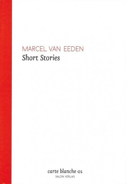 Marcel van Eeden. Short Stories Carte Blanche 01