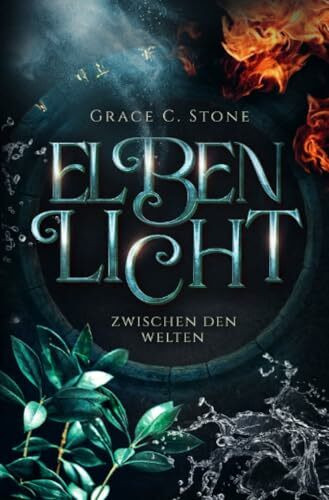 Elbenlicht: Zwischen den Welten (Elbenlicht Saga)