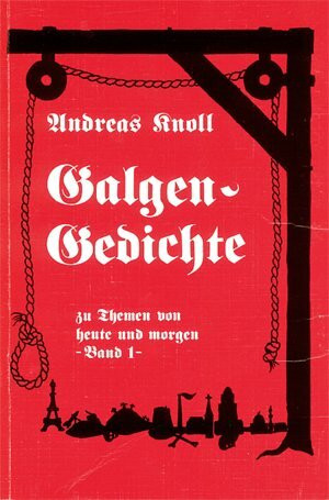 Galgengedichte. Zu Themen von heute und morgen, Band 1