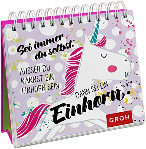 Sei immer du selbst. Außer du kannst ein Einhorn sein, dann sei ein Einhorn. (Geschenkewelt Einhorn)