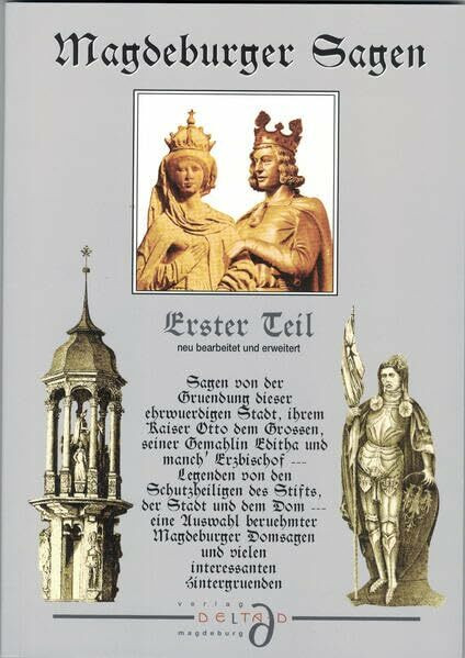 Magdeburger Sagen 1. Teil: Sagen vom Kaiser Otto und Editha + Domsagen