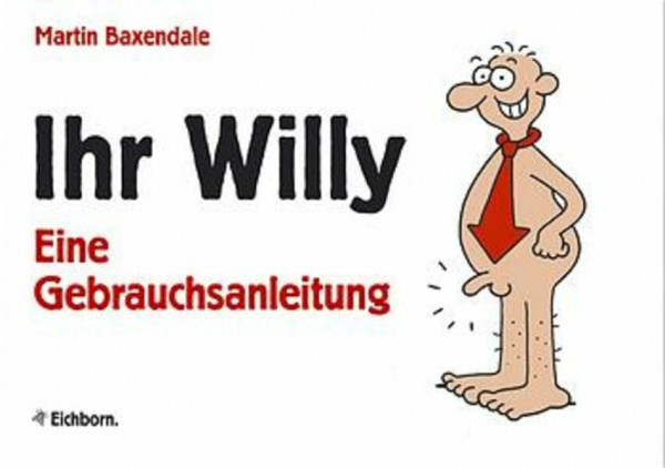 Ihr Willy: Eine Gebrauchsanleitung