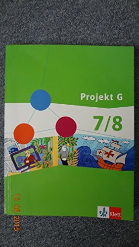 Projekt G Gesellschaftswissenschaften 7/8. Ausgabe Berlin, Brandenburg: Schülerbuch Klasse 7/8 (Projekt G Gesellschaftswissenschaften. Ausgabe für Berlin und Brandenburg ab 2012)