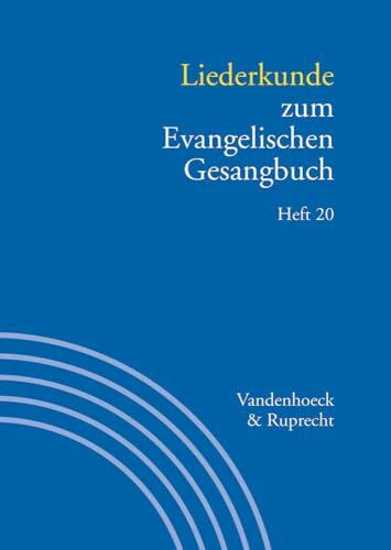 Liederkunde zum Evangelischen Gesangbuch. Heft 20 (Handbuch zum Evangelischen Gesangbuch, Band 20)