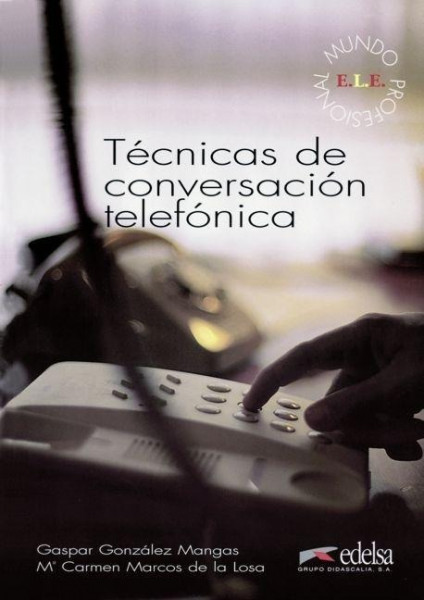 Mundo Profesional. Tecnicas de conversacion telefonica. Arbeitsbuch mit Schlüssel