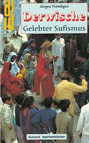 Derwische: Gelebter Sufismus - Wandernde Mystiker und Asketen im islamischen Orient (DUMONT Taschenbücher)