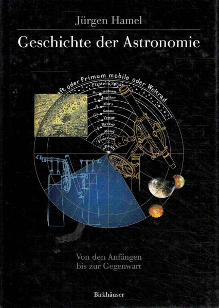 Gschichte der Astronomie: Von den Anfängen bis zur Gegenwart