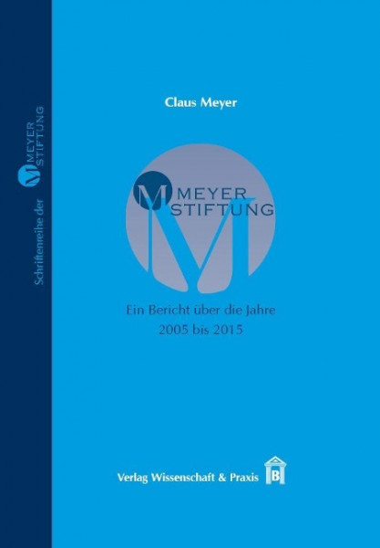 MEYER-STIFTUNG - Ein Bericht über die Jahre 2005 bis 2015