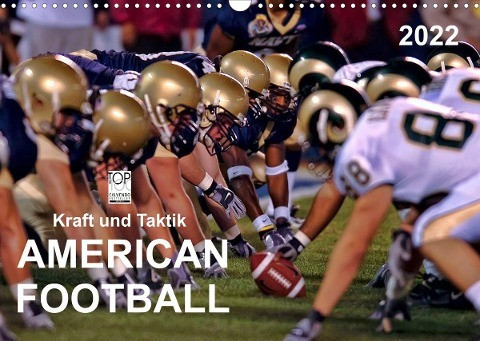 Kraft und Taktik - American Football (Wandkalender 2022 DIN A3 quer)