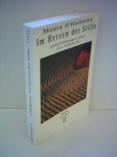 Im Herzen der Stille: Aufzeichnungen einer Zen-Schülerin