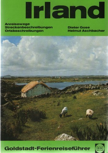 Irland: Anreisewege, Streckenbeschreibungen, Ortsbeschreibungen
