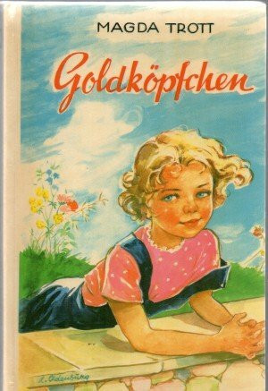 Goldköpfchen-Reihe, Band 1: Goldköpfchen. Eine Erzählung für Mädchen
