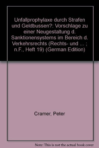 Unfallprophylaxe durch Strafen und Geldbussen?: Vorschläge zu einer Neugestaltung des Sanktionensystems im Bereich des Verkehrsrechts (Rechts- und ... der Görres-Gesellschaft: Neue Folge)