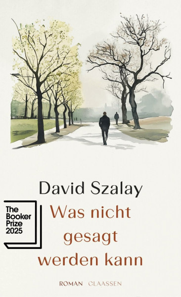 Was nicht gesagt werden kann: Roman | Gewinner des Booker Prize 2025
