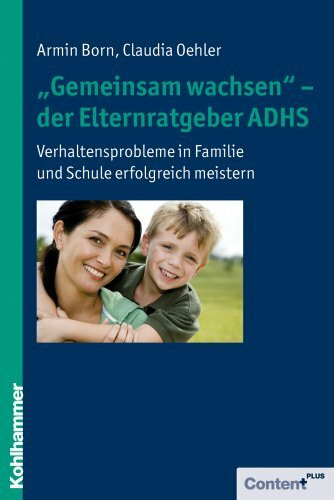 W. Kohlhammer GmbH "Gemeinsam Wachsen" - Der Elternratgeber Adhs, Verhaltensprobleme In Familie Und Schule Erfolg...