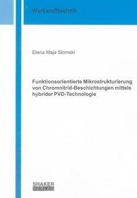 Funktionsorientierte Mikrostrukturierung von Chromnitrid-Beschichtungen mittels hybrider PVD-Technol