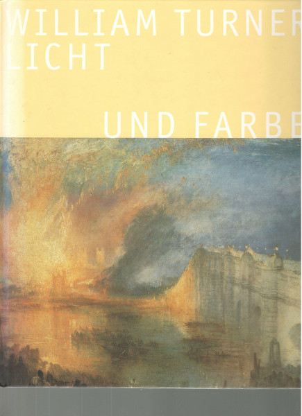 William Turner - Licht und Farbe